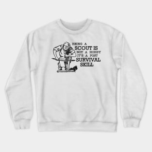 Scout - Being a scout is not a hobby it's a post survival skilss Crewneck Sweatshirt